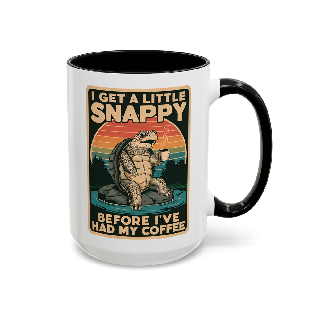 I Get A Little Snappy Before I've Had My Coffee, Snapping Turtle Coffee Mug