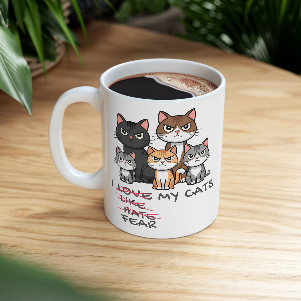 I Love My Cats, Sarcastic and Humorous Coffee Mug