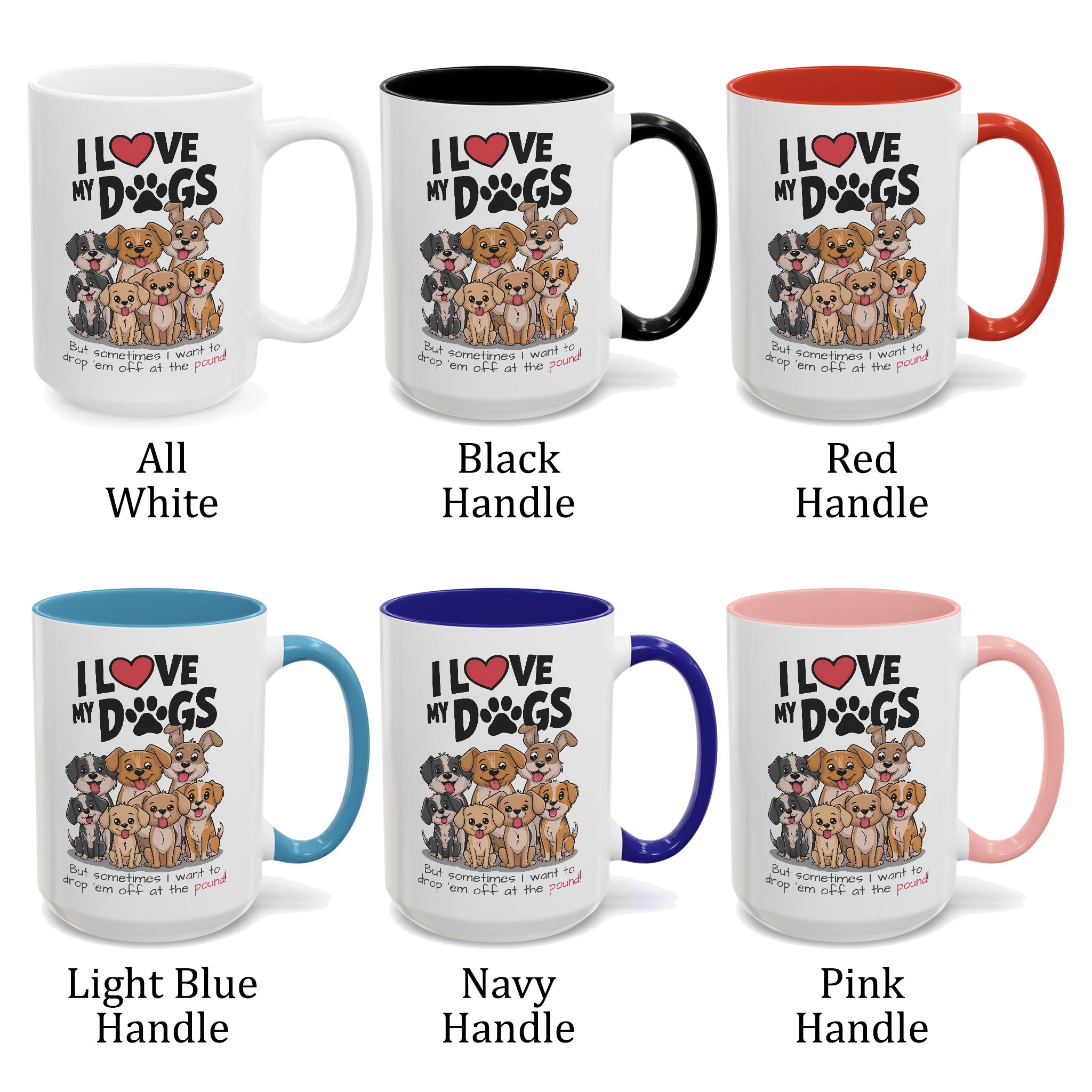 I Love My Dogs, Funny Dogs Coffee Mug