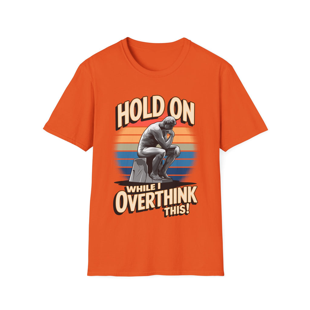 Hold On While I Overthink This T-Shirt