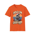Hold On While I Overthink This T-Shirt