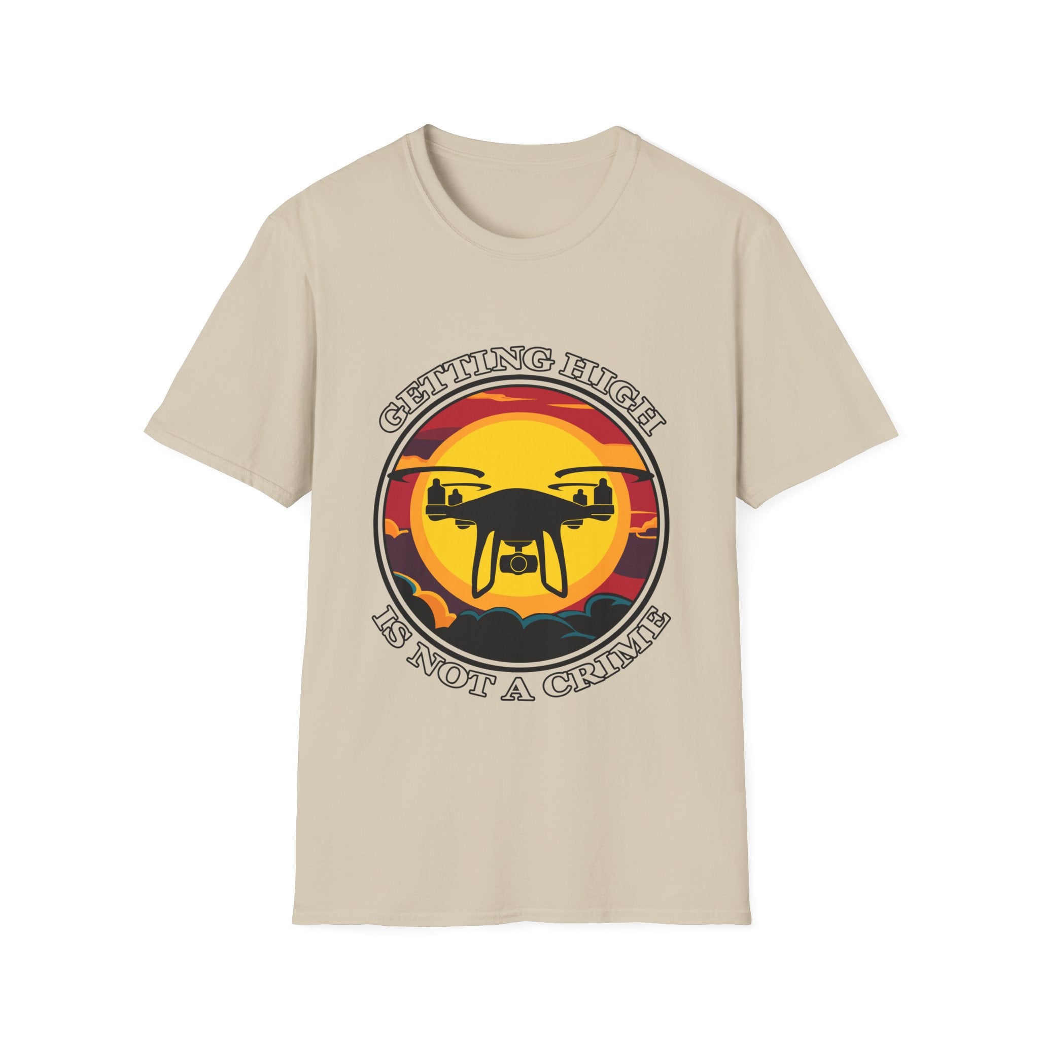 Getting High Is Not A Crime Funny Drone T-shirt