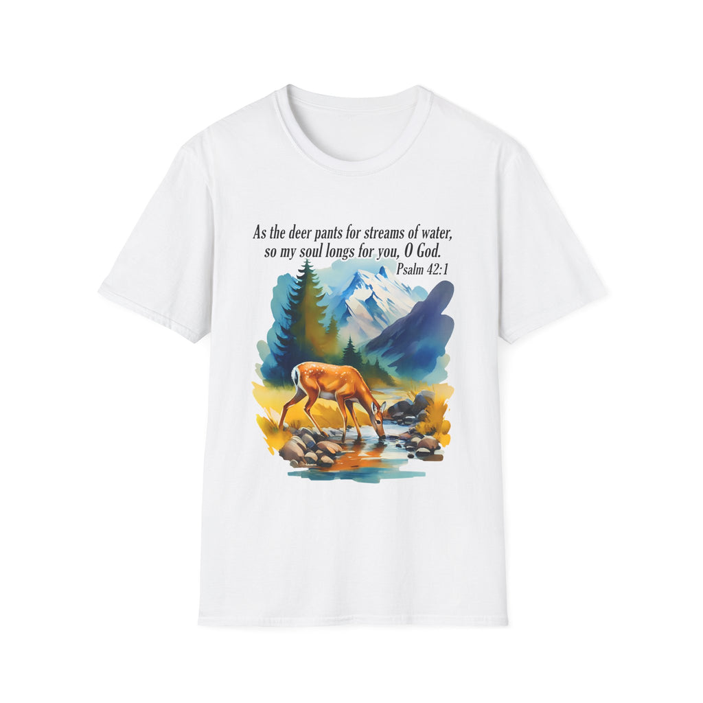 As The Deer Pants For Streams of Water, So My Soul Longs for You O God, Psalm 42:1 Bible Verse T-Shirt