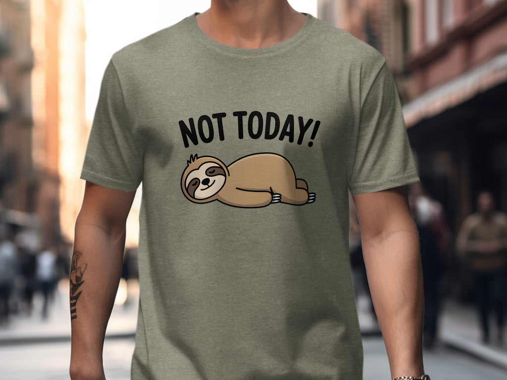 Not Today Funny Sloth T-Shirt