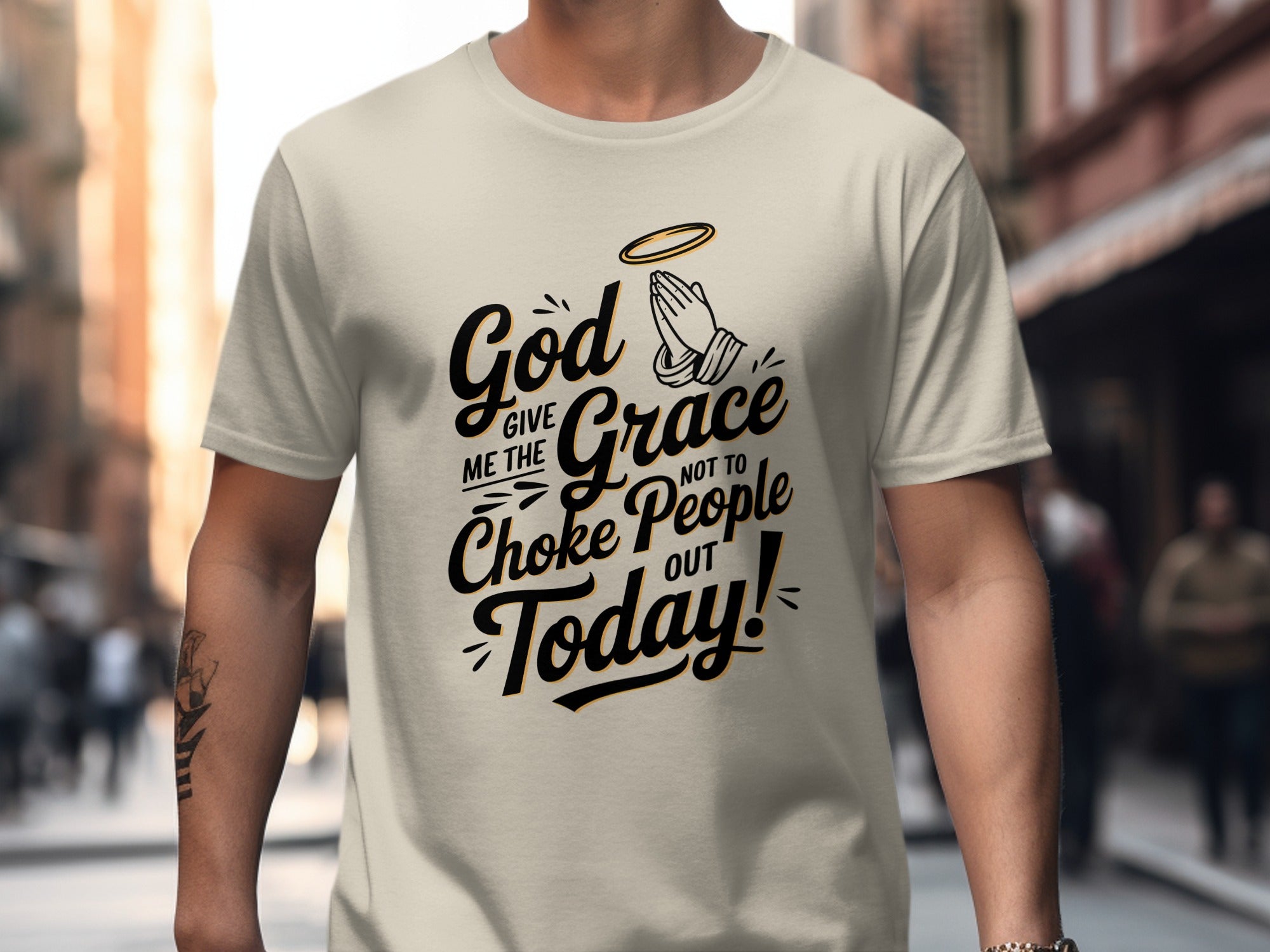 God Give Me The Grace Not To Choke People Out Today, Humorous Christian T-Shirt