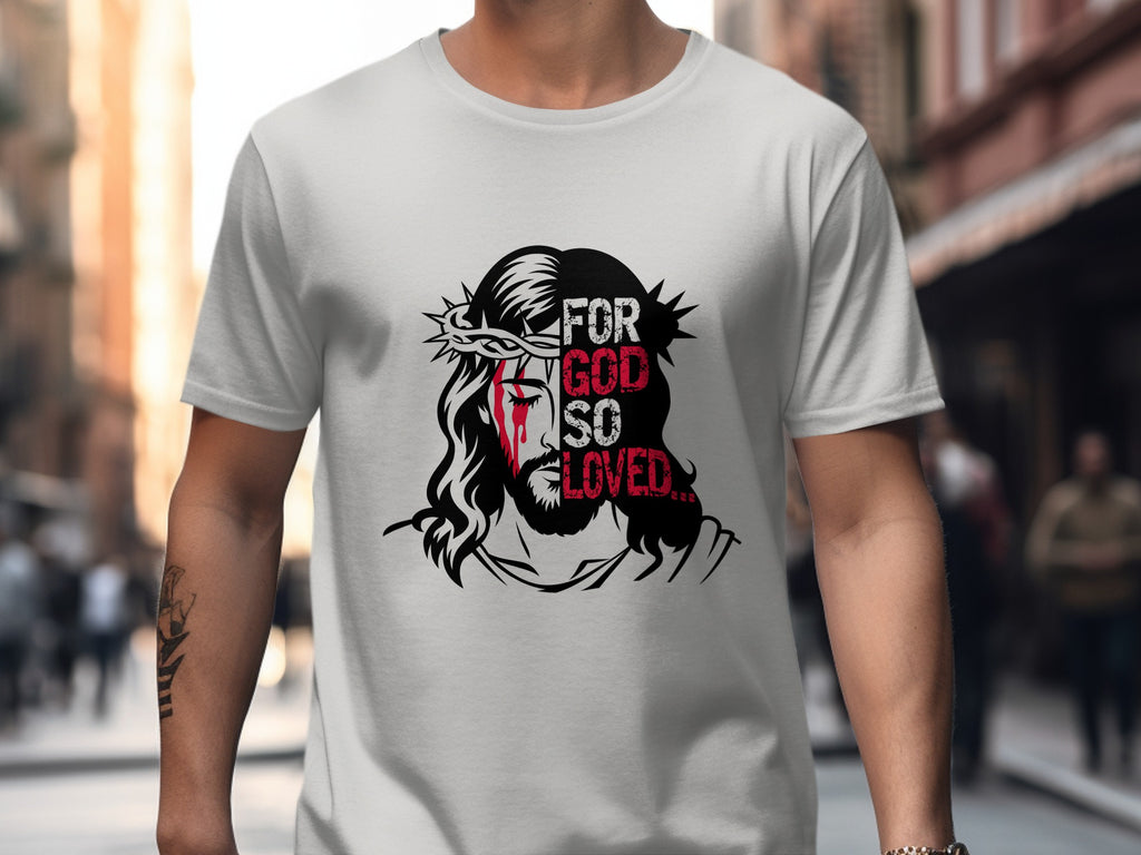 For God So Loved, Christian T-Shirt