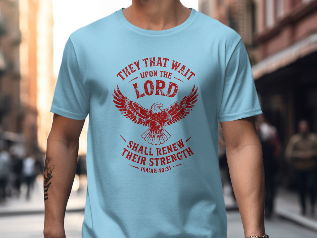 Isaiah 40:31 T-shirt, They That Wait Upon The LORD Shall Renew Their Strength, Red Ink