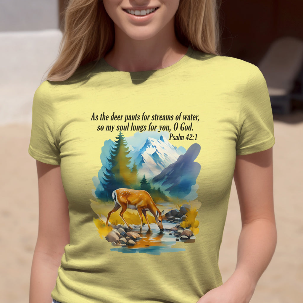 As The Deer Pants For Streams of Water, So My Soul Longs for You O God, Psalm 42:1 Bible Verse T-Shirt