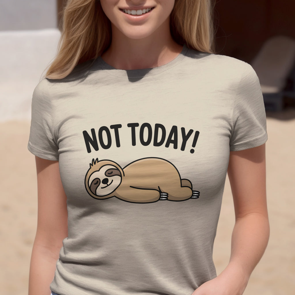 Not Today Funny Sloth T-Shirt