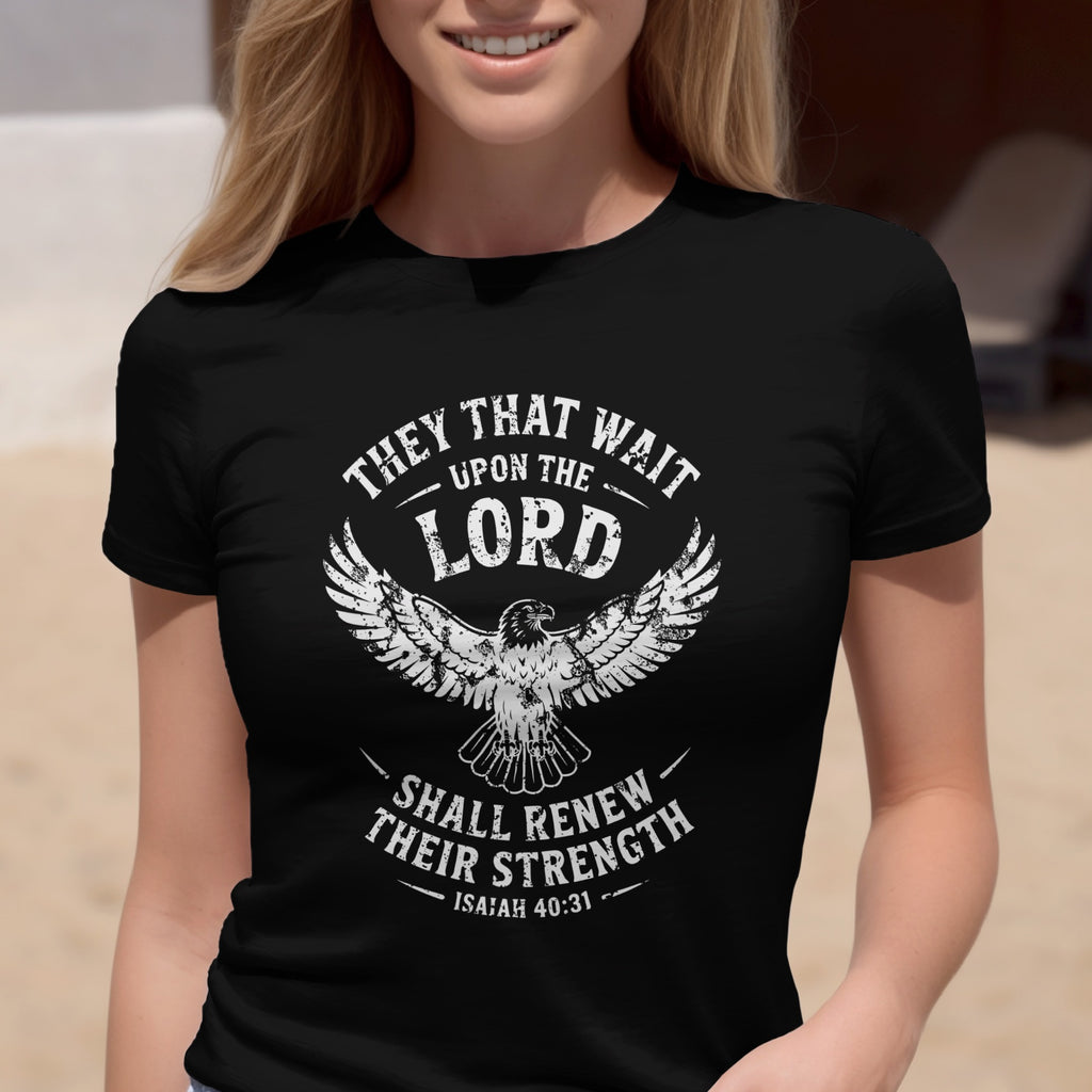 Isaiah 40:31 T-shirt, They That Wait Upon The LORD Shall Renew Their Strength, White Ink