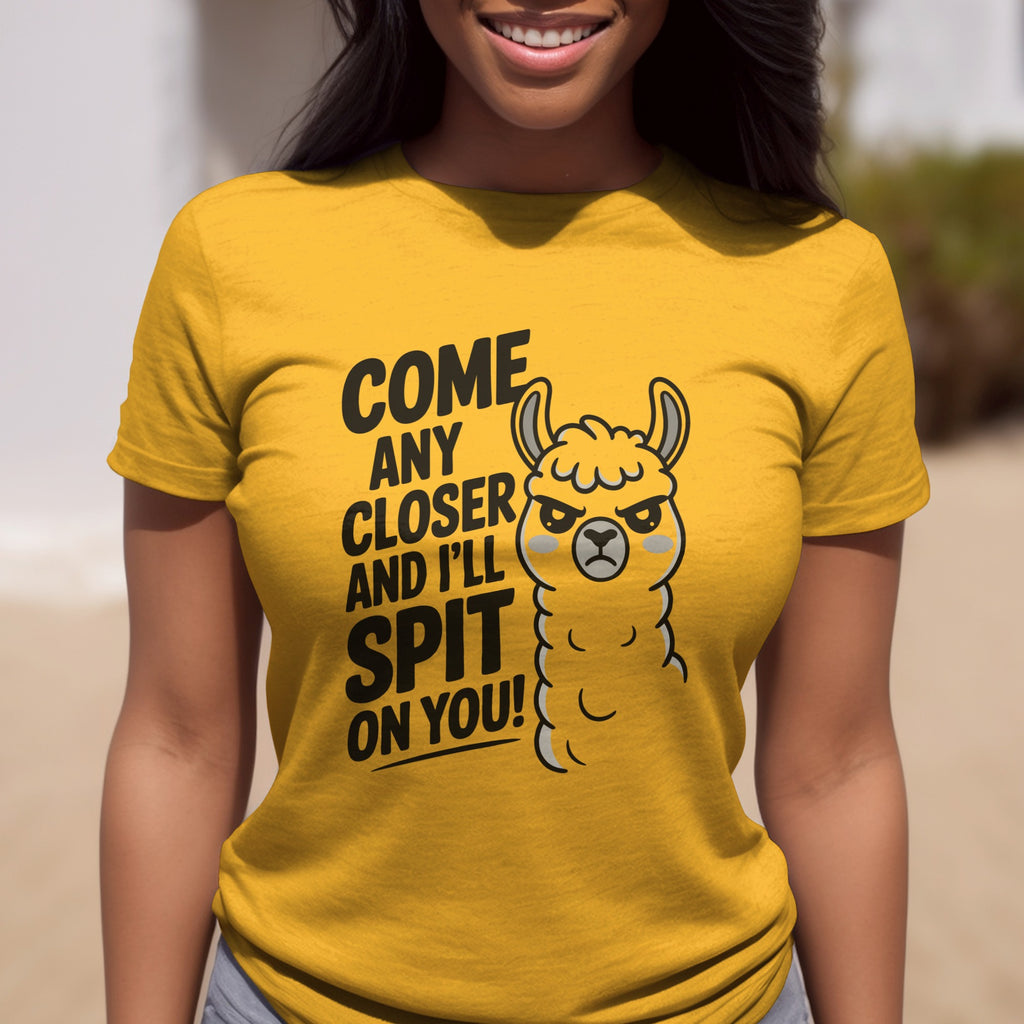 Come Any Closer And I'll Spit On You Funny Llama T-Shirt