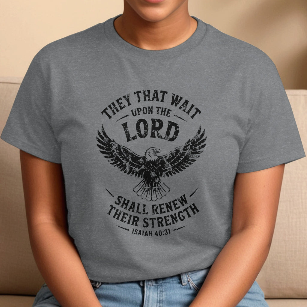 Isaiah 40:31 T-shirt, They That Wait Upon The LORD Shall Renew Their Strength, Black Ink