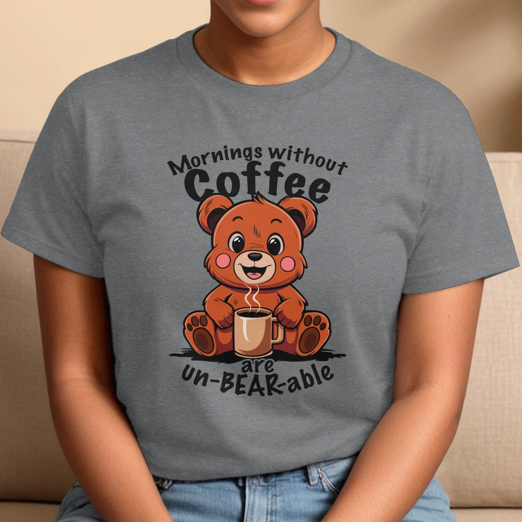 Mornings Without Coffee Are Un-BEAR-able T-Shirt