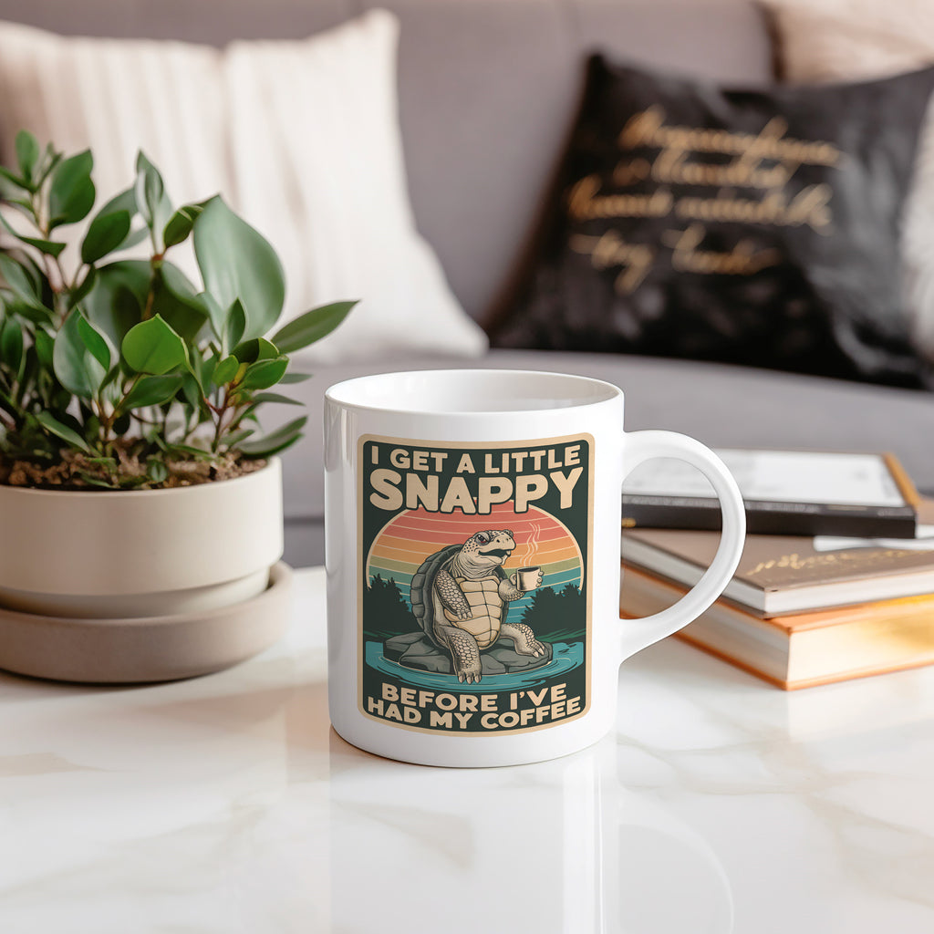 I Get A Little Snappy Before I've Had My Coffee, Snapping Turtle Coffee Mug