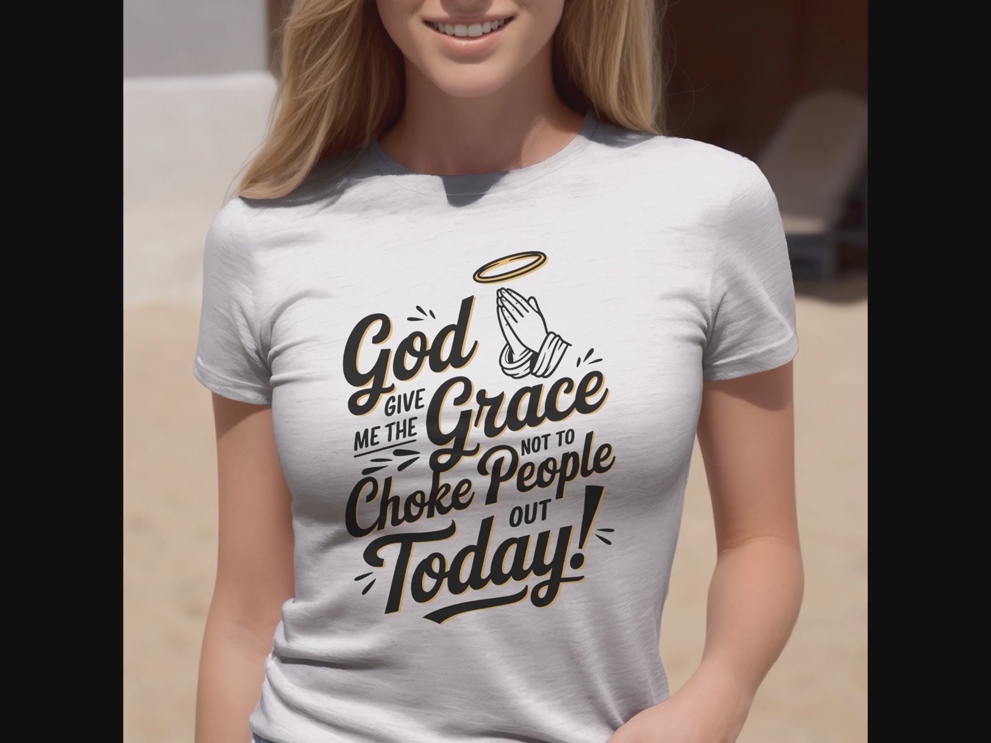 God Give Me The Grace Not To Choke People Out Today, Humorous Christian T-Shirt