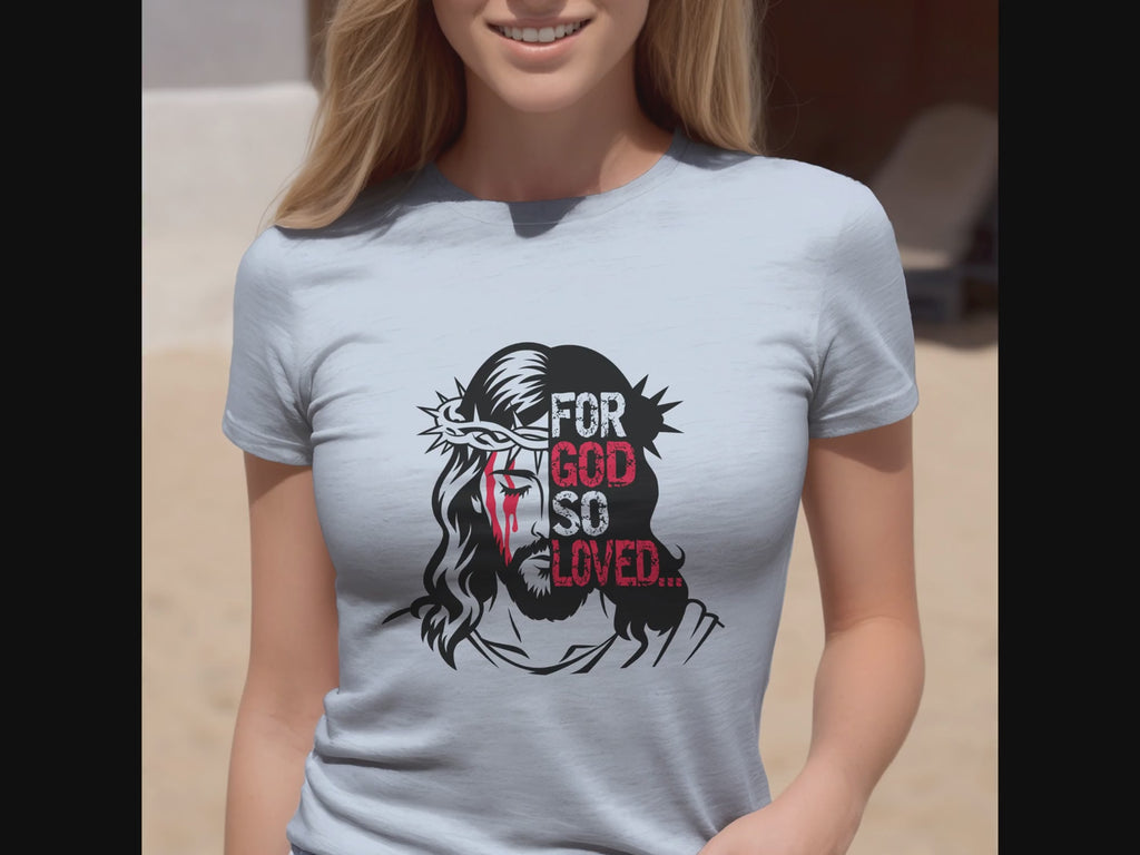 For God So Loved, Christian T-Shirt